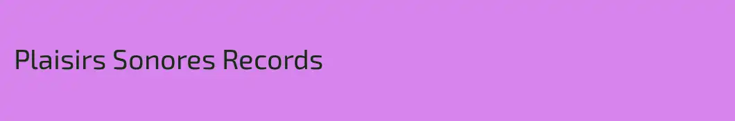 Plaisirs Sonores Records
